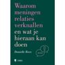 Borgerhoff & Lamberigts Waarom Meningen Relaties Verknallen En Wat Je Hieraan Kan Doen - Danielle Roex