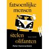 Vbk Media Fatsoenlijke Mensen Stelen Olifanten - Peter Hammarbäck