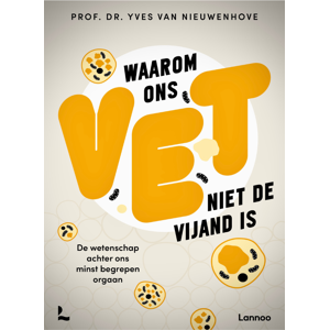 Lannoo uitgeverij Waarom ons vet niet de vijand is Lannoo uitgeverij Waarom ons vet niet de vijand is
