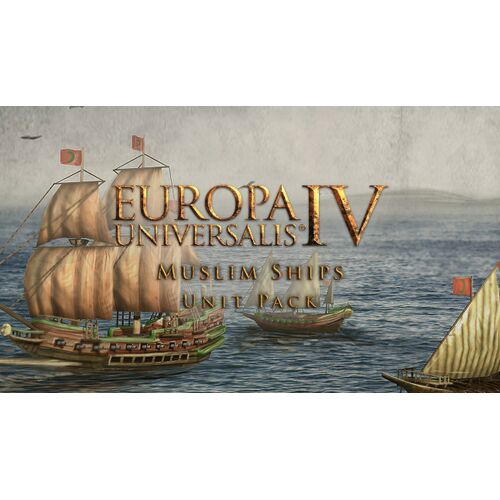 Europa Universalis IV: Muslim Ships Unit Pack