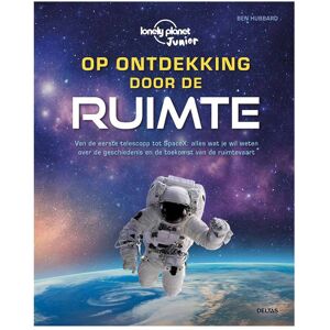 Deltas Op ontdekking door de ruimte (lonely planet junior) Deltas Op ontdekking door de ruimte (lonely planet junior)