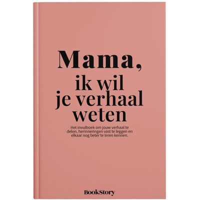 BookStory Mama, ik wil je verhaal weten - invulboek voor mama origineel moederdag cadeau & geschenk persoonlijk invulboek volwassenen BookStory Mama, ik wil je verhaal weten - invulboek voor mama origineel moederdag cadeau & geschenk persoonlijk invulboek volwassenen