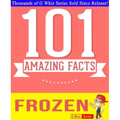 Disney Gwhizbooks.com - frozen - 101 amazing facts you didn't know Disney Gwhizbooks.com - frozen - 101 amazing facts you didn't know