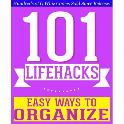 Imp 101bookfacts.com - 101 lifehacks - easy ways to organize: tips to enhance efficiency, stay organized, make friends and slify life and rove quality of life! Imp 101bookfacts.com - 101 lifehacks - easy ways to organize: tips to enhance efficiency, stay organized, make friends and slify life and rove quality of life!