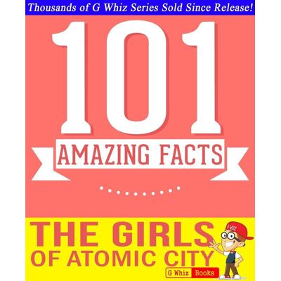 Ty Gwhizbooks.com - the girls of atomic ci - 101 amazing facts you didn't know Ty Gwhizbooks.com - the girls of atomic ci - 101 amazing facts you didn't know