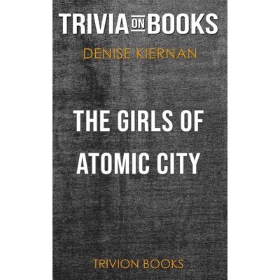 Ty The girls of atomic ci by denise kiernan (trivia-on-books) Ty The girls of atomic ci by denise kiernan (trivia-on-books)