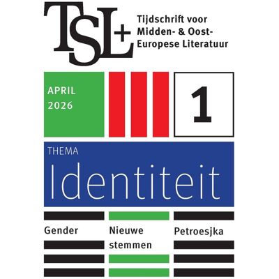 TSL+ Tijdschrift voor Midden- en Oost-Europese Literatuur 1 - TSL+ 2026-1 Identiteit TSL+ Tijdschrift voor Midden- en Oost-Europese Literatuur 1 - TSL+ 2026-1 Identiteit