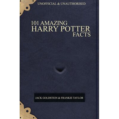 Harry Potter 101 amazing facts Harry Potter 101 amazing facts