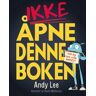 Ikke Åpne Denne Boken Av Andy Lee