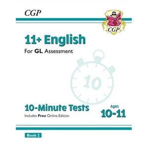 11+ Gl 10-Minute Tests: English - Ages 10-11 Book 2 (With Online Edition):Perfect Practice For The 2 Av Cgp Books