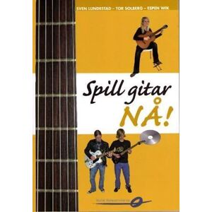 Spill Gitar Nå! Av Sven Lundestad, Tor Solberg, Espen Wik