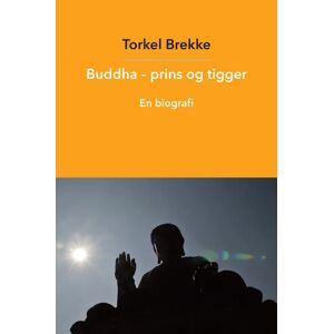 Buddha - Prins Og Tigger Av Torkel Brekke