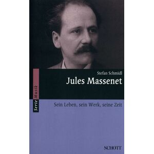 Schott Massenet Biographie Schott Massenet Biographie