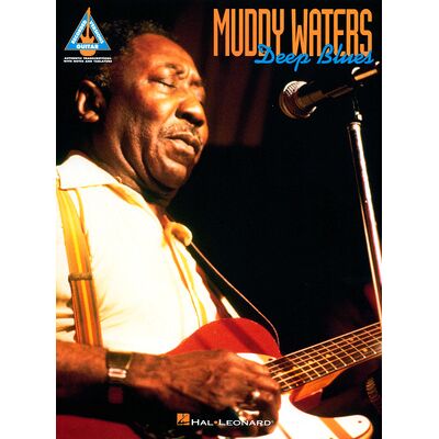 Music Sales Hal Leonard Muddy Waters Deep Blues Music Sales Hal Leonard Muddy Waters Deep Blues