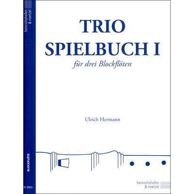 Heinrichshofen Verlag Heinrichshofen's Verlag Trio-Spielbuch 1 Blockflöte Heinrichshofen Verlag Heinrichshofen's Verlag Trio-Spielbuch 1 Blockflöte