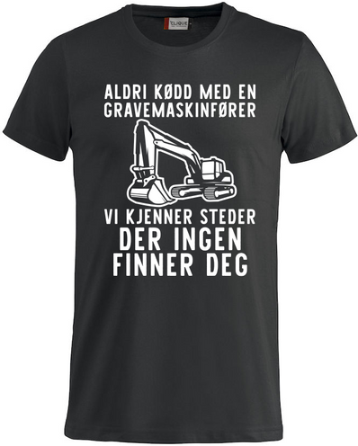 Anleggsmaskiner Norge Aldri Kødd Med En Gravemaskinfører T-Shirt