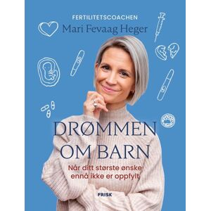 Mari Fevaag Heger Drømmen Om Barn