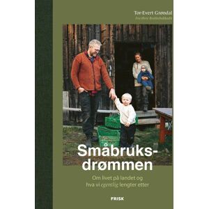 Tor-Evert Grøndal Småbruksdrømmen