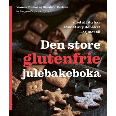 Yiannis Filolias og Elisabeth Carlsen Den Store Glutenfrie Julebakeboka Yiannis Filolias og Elisabeth Carlsen Den Store Glutenfrie Julebakeboka