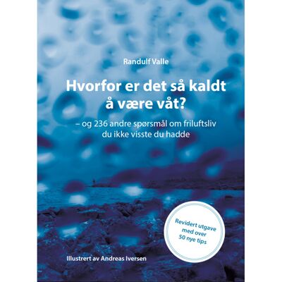 Randulf Valle Naturformidling Hvorfor Er Det Så Kaldt Å Være Våt? One size Randulf Valle Naturformidling Hvorfor Er Det Så Kaldt Å Være Våt? One size