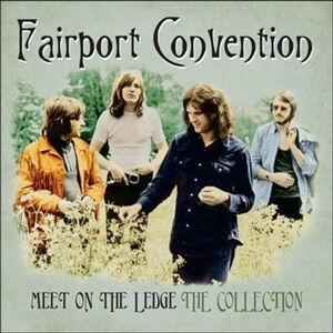 Fairport Convention - Meet On The Ledge - The Collection (Cd)