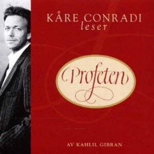 Kåre Conradi Leser Profeten Av Kahili Gibran (Lydbok)