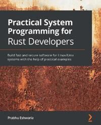 Eshwarla, Prabhu Practical System Programming for Rust Developers (1800560966)