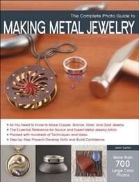 Sartin, John The Complete Photo Guide to Making Metal Jewelry (1589237366)