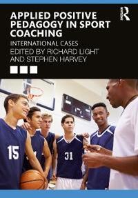 Light, Richard Applied Positive Pedagogy in Sport Coaching (0367489821)