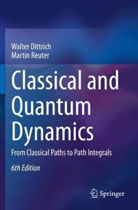 Dittrich, Walter Classical and Quantum Dynamics (3030367886)