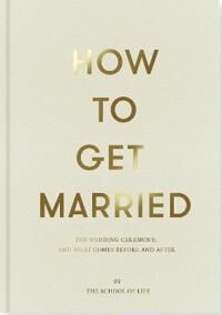 The School of Life How to Get Married (1999747119)