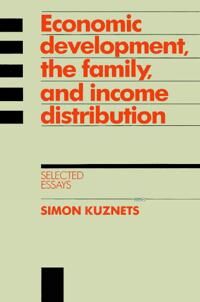 Kuznets, Simon Economic Development, the Family, and Income Distribution (0521521963)