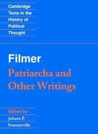 Filmer, Robert Filmer: 'Patriarcha' and Other Writings (0521399033)