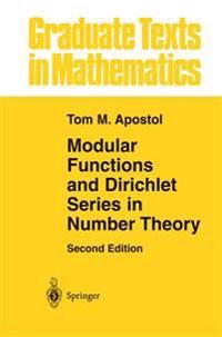 Apostol, Tom M. Modular Functions and Dirichlet Series in Number Theory (1461269784)