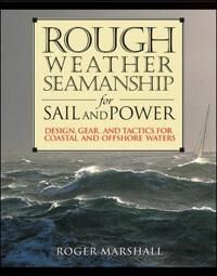 Marshall Roger Rough Weather Seamanship for Sail and Power (0071398708)