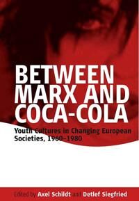 Schildt Axel Between Marx and Coca-Cola (1845453336)
