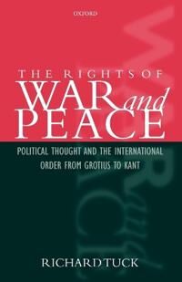 Tuck, Richard The Rights of War and Peace (0199248141)