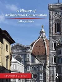 Jokilehto, Jukka A History of Architectural Conservation (1138639990)