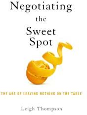 Thompson, Leigh Negotiating the Sweet Spot (1400217431)