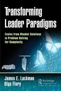 Luckman, James E. Transforming Leader Paradigms (0367139308)