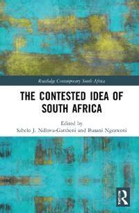 Ndlovu-Gatsheni, Sabelo J. The Contested Idea of South Africa (0367353598)
