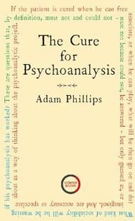 Philips Adam The Cure for Psychoanalysis (1913494381)