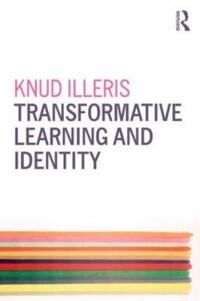 Illeris, Knud Transformative Learning and Identity (0415838916)