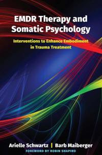 Schwartz, Arielle EMDR Therapy and Somatic Psychology (0393713105)