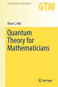 Hall, Brian C. Quantum Theory for Mathematicians (146147115X)
