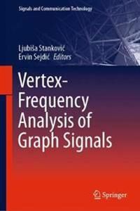 Stankovic, Ljubiša Vertex-Frequency Analysis of Graph Signals (3030035735)