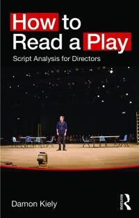 Kiely, Damon How to Read a Play (0415748232)