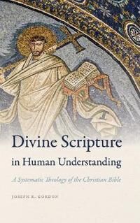 Gordon, Joseph K. Divine Scripture in Human Understanding (0268105170)