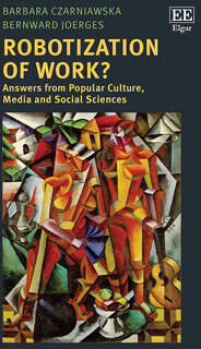 Czarniawska, Barbara Robotization of Work? (1800882475)