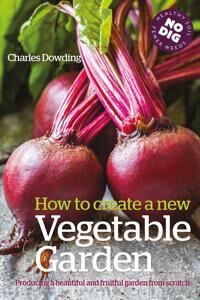 Dowding, Charles How to Create a New Vegetable Garden (0857842447)